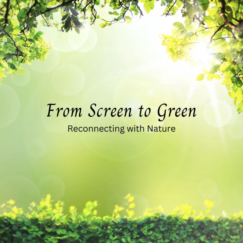 From Screen to Green
