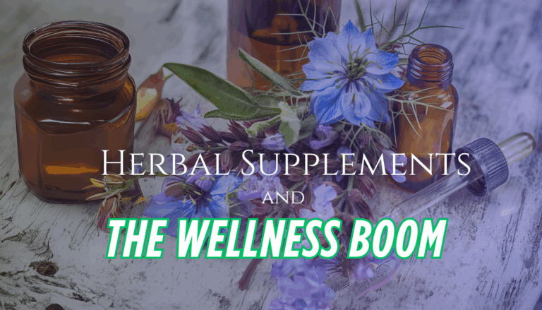 Herbal Supplements and the Wellness Boom