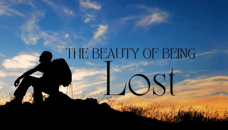 The Beauty of Being Lost
