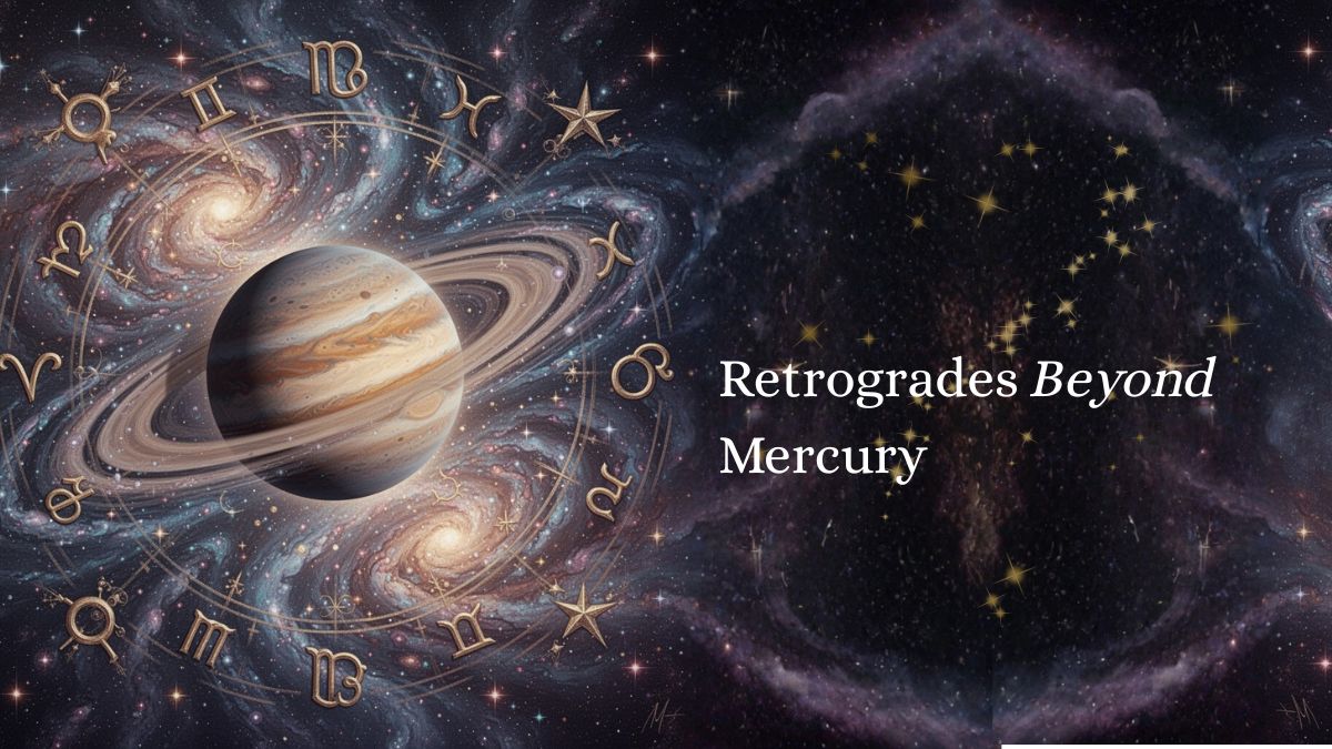 Retrogrades beyond Mercury explain how planets influence your life, relationships, growth, and decision-making in astrology.