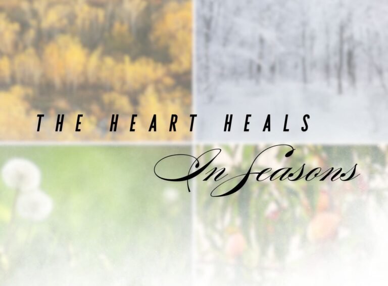 The Heart Heals in Seasons