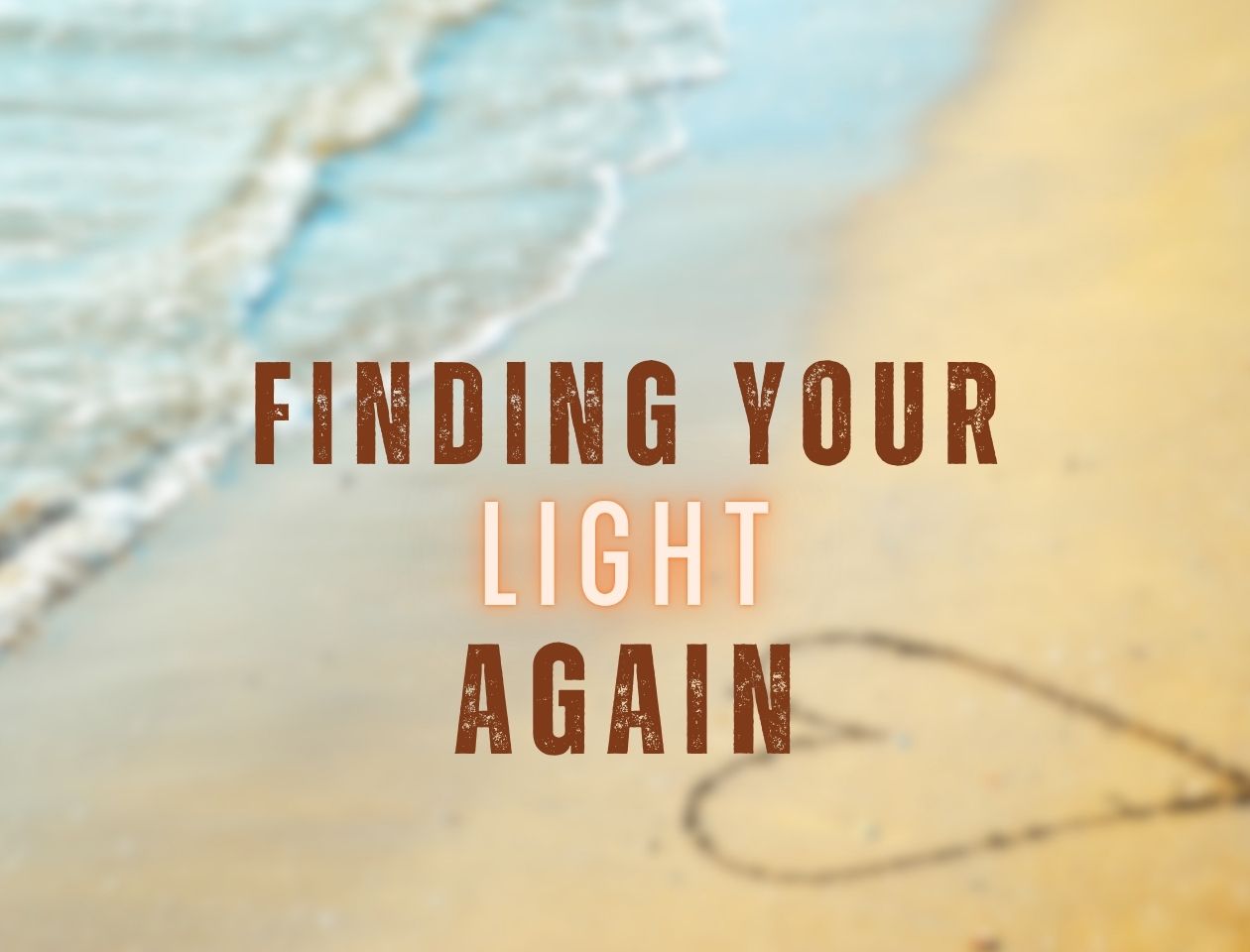 Finding Your Light Again