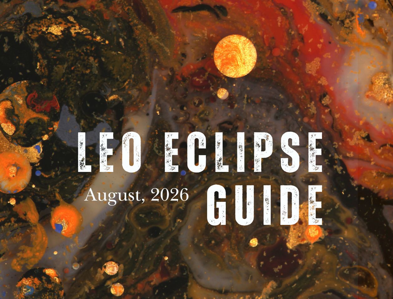 August 2026 Leo Eclipse Guide